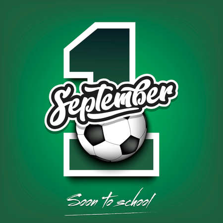 September 1 and soccer ball. Soon to school. Pattern for design poster,   emblem, label, banner, icon on an isolated background. Holidays in September. Vector illustrationのイラスト素材