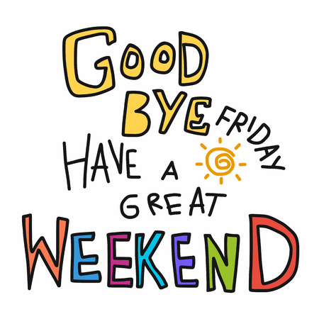Goodbye Friday , Have a great weekend word colorful doodle vector illustrationのイラスト素材