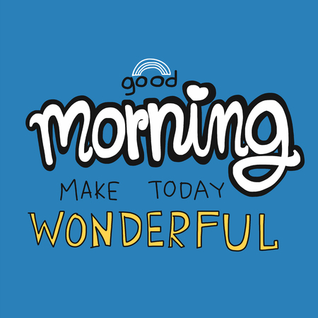 Good morning make today beautiful word vector illustration on blue backgroundのイラスト素材