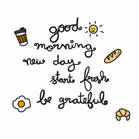 Good morning new day start fresh be grateful word lettering vector illustration doodle styleのイラスト素材