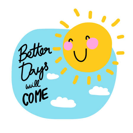 Better days will come sun smile cartoon vector illustrationのイラスト素材