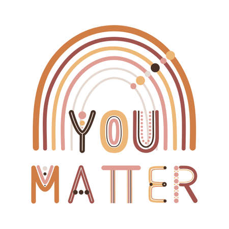 You matter quote. Boho wall decor prints with rainbow letters. Encouragement and support cards. Bohemian printable for wall decor, cards, posters. Hand drawn vector illustration.のイラスト素材