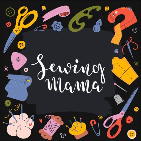 Sewing tools, vector illustrations, banner or template with frame around text, brush pen lettering sewing mama for craft lovers. Colorful pre-made banner or poster for workshop, studio or hobby blog.のイラスト素材