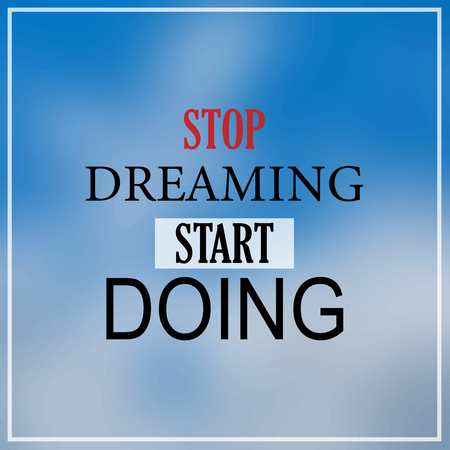 stop dreaming, start doing. Inspiration and motivation quoteのイラスト素材