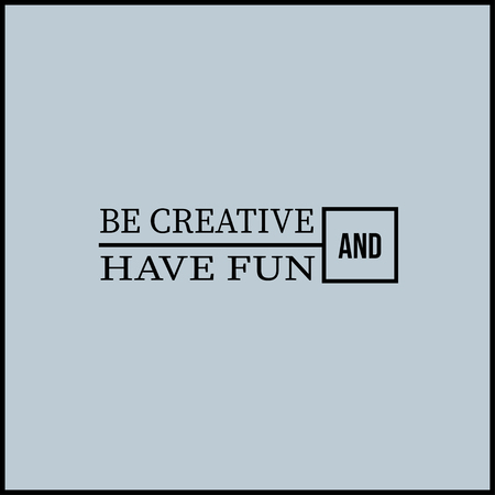 be creative and have fun. Inspirational and motivation quoteのイラスト素材