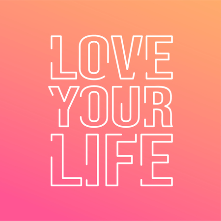love your life. Life quote with modern background vector illustrationのイラスト素材