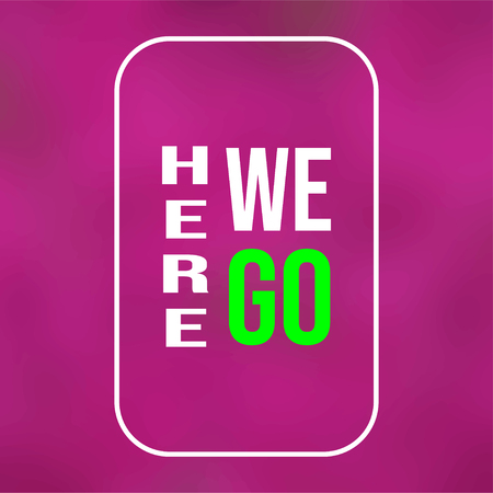 here we go. Life quote with modern background vector illustrationのイラスト素材