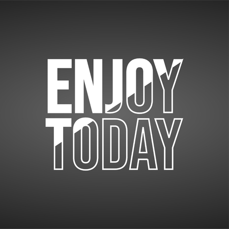enjoy today. Life quote with modern background vector illustrationのイラスト素材