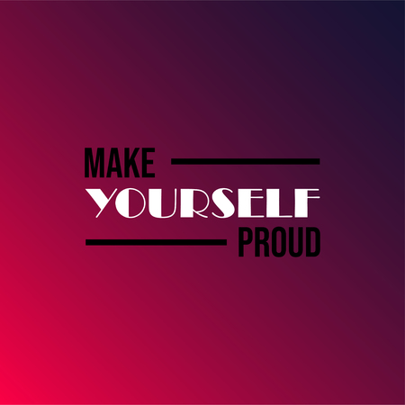 make yourself proud. Life quote with modern background vector illustrationのイラスト素材