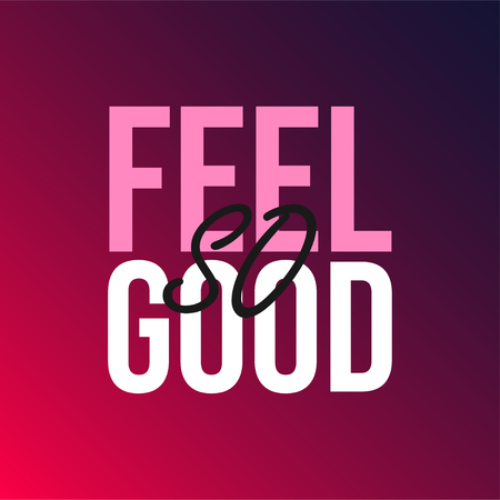feel so good. Life quote with modern background vector illustrationのイラスト素材