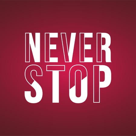 never stop. Life quote with modern background vector illustrationのイラスト素材