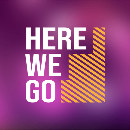 here we go. Life quote with modern background vector illustrationのイラスト素材