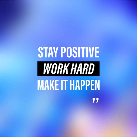 stay positive, work hard, make it happen. successful quote with modern background vector illustrationのイラスト素材