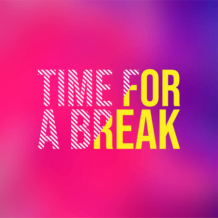 time for a break. Life quote with modern background vector illustrationのイラスト素材