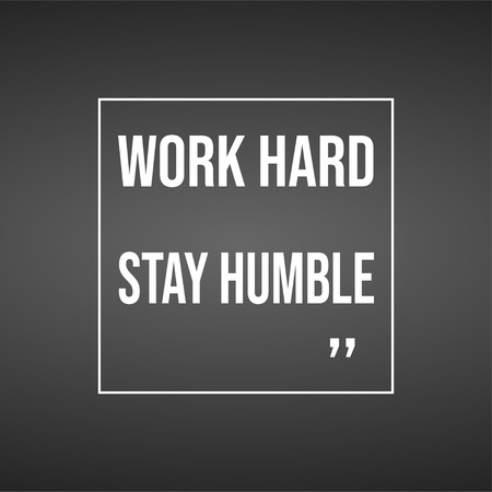 work hard stay humble. Life quote with modern background vector illustrationのイラスト素材