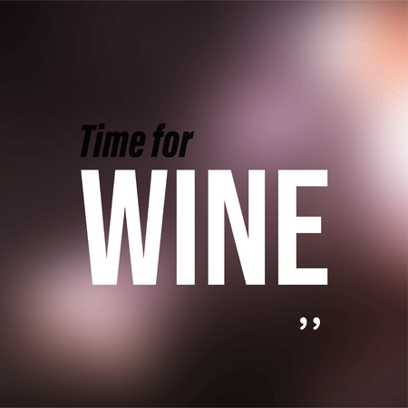 time for wine. Life quote with modern background vector illustrationのイラスト素材