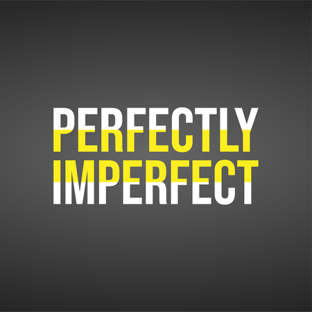 perfectly imperfect. Life quote with modern background vector illustrationのイラスト素材