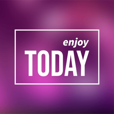 enjoy today. Life quote with modern background vector illustrationのイラスト素材