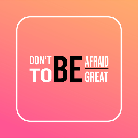 don't be afraid to be great. successful quote with modern background vector illustrationのイラスト素材