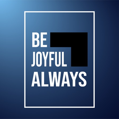 be joyful always. Life quote with modern background vector illustrationのイラスト素材