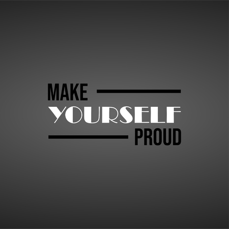 make yourself proud. Life quote with modern background vector illustrationのイラスト素材