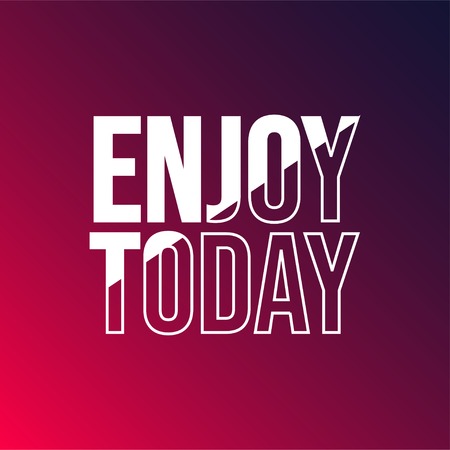 enjoy today. Life quote with modern background vector illustrationのイラスト素材