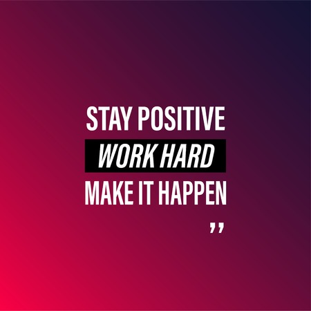 stay positive, work hard, make it happen. successful quote with modern background vector illustrationのイラスト素材