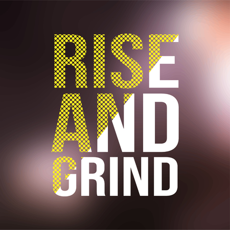 rise and grind. Life quote with modern background vector illustrationのイラスト素材