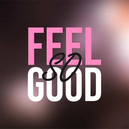 feel so good. Life quote with modern background vector illustrationのイラスト素材