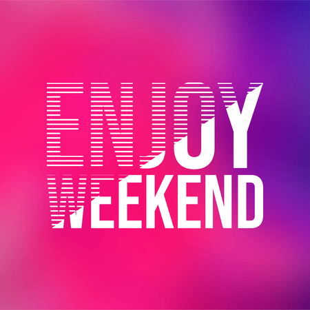 enjoy weekend. Life quote with modern background vector illustrationのイラスト素材