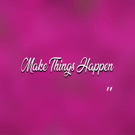make things happen. successful quote with modern background vector illustration