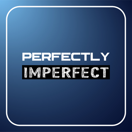 perfectly imperfect. Life quote with modern background vector illustrationのイラスト素材