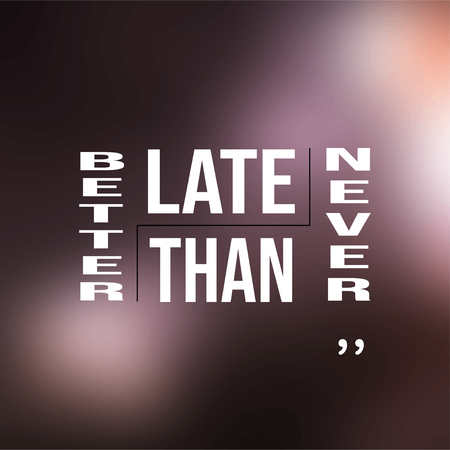 better late than never. successful quote with modern background vector illustrationのイラスト素材