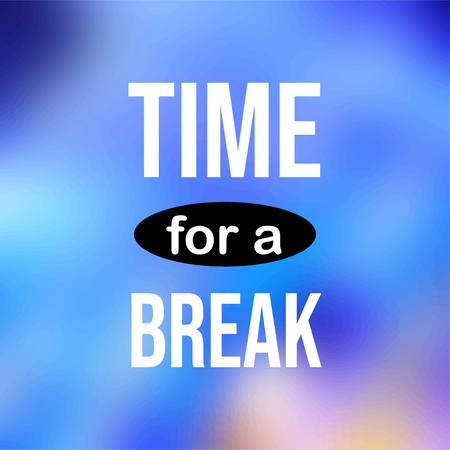 time for a break. Life quote with modern background vector illustrationのイラスト素材