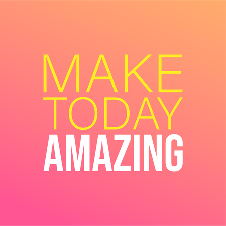 make today amazing. Life quote with modern background vector illustrationのイラスト素材