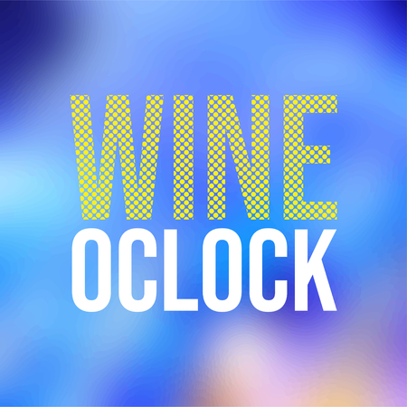 wine oclock. Life quote with modern background vector illustrationのイラスト素材
