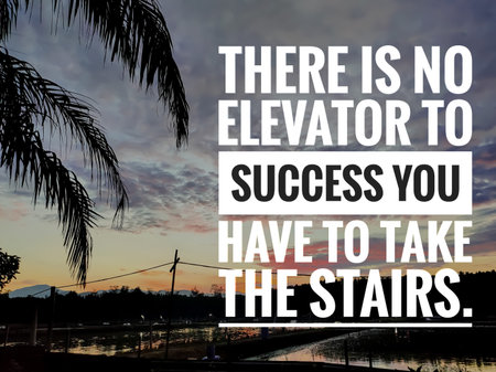 Text THERE IS NO ELEVATOR TO SUCCESS YOU HAVE TO TAKE THE STAIRS with sunrise background.Motivation quote.の写真素材