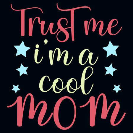 Trust me I am cool mom. Mother and children quotes.のイラスト素材