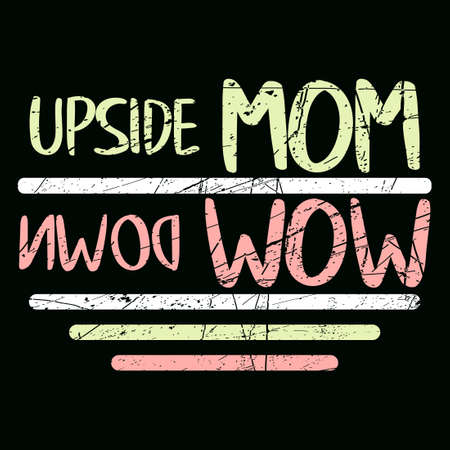 Upside mom. Downside wow. Funny word with mom.のイラスト素材