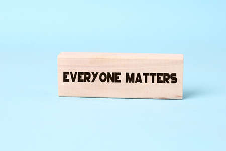 Everyone matters - phrase words from wooden blocks with letters, accepting others individuality everyone matters concept, top viewの写真素材