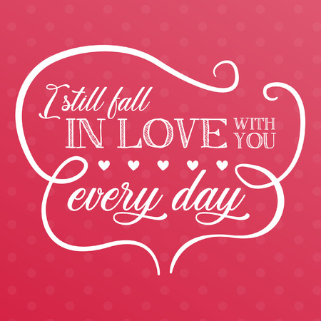 Beautiful lettering "I still fall in love with you every day"のイラスト素材