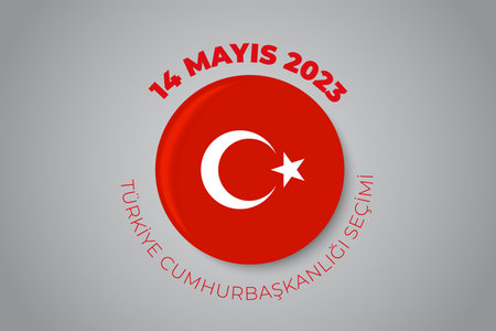 General and Presidential elections in Turkey 14 May 2023. (Turkish Translate on the Image: 14 May Turkish Presidential Election)のイラスト素材