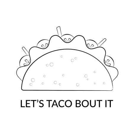 Mexican cuisine taco food vector silhouette illustration. Contour tacos with salad leaf, tomato and carrot stick and big funny sign Lets Taco Bout It for cafe design or food truck comic designのイラスト素材