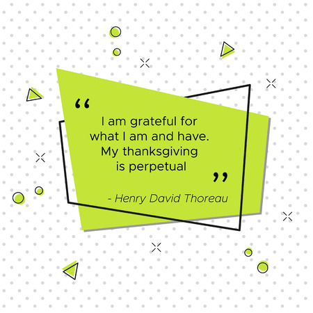 Quote of Henry David Thoreau, American poet and philosopher. I am grateful for what I am and have. My thanksgiving is perpetual. Pop-art vector illustration for USA Thanksgiving Dayのイラスト素材