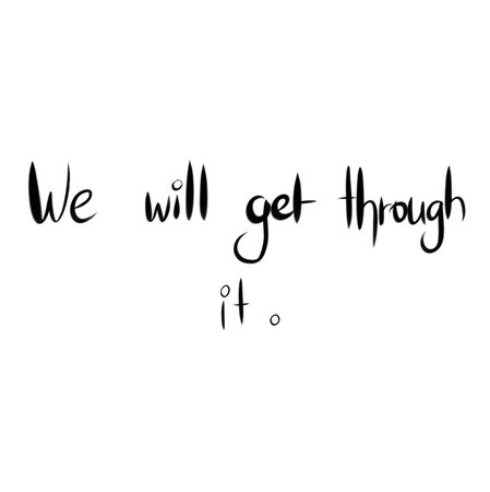 We will get through it. Lettering isolated on white background. Motivational quote. Help social media, support message.Stay strong, calm, safe. Hand lettering text.Supporting phrase in difficult timesの写真素材