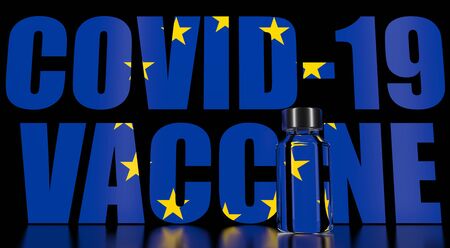 New coronavirus vaccine with text and flag of the EU as a background. European medical research and...
