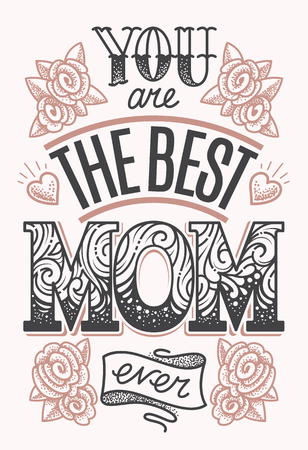 You are the Best Mom Ever - vector lettering in dot work tattoo style. Vintage design of Mothers Day greeting card.のイラスト素材