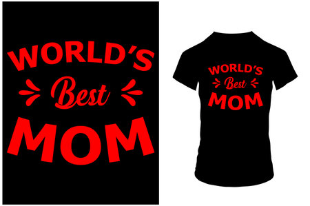 World Best Mom - Mom-Mother's Day T-shirt And Vector File, can you download.のイラスト素材