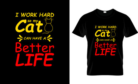 I work hard so my cat can have a better life Quote T-shirt design and cartoon combine T-shirt designのイラスト素材