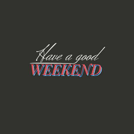 Have a good weekend.  lettering creative designのイラスト素材